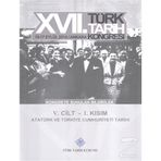 17. Türk Tarih Kongresi - 5. Cilt - 1. Kısım - Kolektif