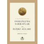 18. Yüzyılın İkinci Yarısında Osmanlı'da Sarraflar ve İlişki Ağları - Ertan Ünlü