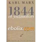 1844 EL YAZMALARI - KARL MARX