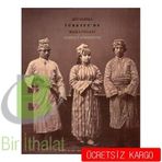 1873 YILINDA TÜRKİYE'DE HALK GIYSILERI - OSMAN HAMDI BEY