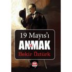 19 Mayıs'ı Anlamak - Bekir Öztürk