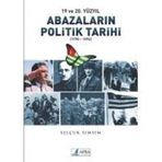 19. ve 20. Yüzyıl Abazaların Politik Tarihi - Selçuk Sımsım
