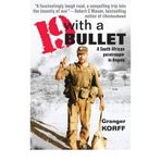 [(19 with a Bullet: A South African Paratrooper in Angola)] [Author: Granger Korff] published on (June, 2009)