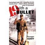 19 with a Bullet: A South African Paratrooper in Angola by Granger Korff (15-Mar-2009) Paperback