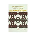 19. Yüzyıl Alevi - Bektaşi Şairi Kul Himmet Üstadım - İbrahim Aslanoğlu
