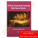 19. Yüzyıl Avrupa Resim Sanatında Edebi Konulu Resimler - Günnaz Özmutlu