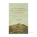 19.Yüzyıl Ortalarında Kayseri Vakıflarının Arazi Gelirleri - Özen Tok