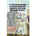 19. Yüzyılda Balkanlarda Ulusçuluk Hareketleri ve Avrupalı Devletlerin Balkanlar Politikası - Serap Toprak
