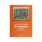 19.Yüzyılın İlk Yarısında Diyarbakır 1790-1840 - İbrahim Yılmazçelik