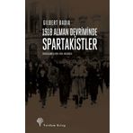 1918 Alman Devriminde Spartakistler - Gilbert Badia