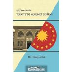 1923'den 20018'e Türkiye'de Hükümet Sistemi - Hüseyin Gül