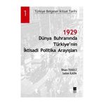 1929 DÜNYA BUHRANINDA TÜRKİYE'NİN İKTİSADİ POLITIKA ARAYIŞLARI - İLHAN TEKELI, SELIM İLKİN