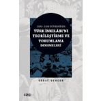 1930-1938 Döneminde Türk İnkılâbını Teorileştirme ve Yorumlama Denemeleri Çizgi Kitabevi Yayınları