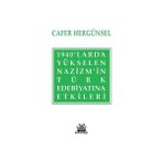1940'larda Yükselen Nazizm'in Türk Edebiyatına Etkileri - Cafer Hergünsel