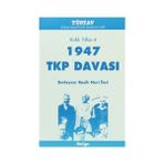 1947 TKP DAVASI KIRKLI YILLAR 4 - DERLEME
