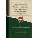 1955 Report of Alfalfa Nurseries, Eastern Alfalfa Improvement Conference (Classic Reprint)