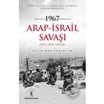 1967 Arap İsrail Savaşı - Selim Han Yeniacun