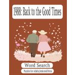 1988: Back to the Good Times word search: The Ultimate 1988 Word Search Puzzle Book – Travel Back to Your Favorite Year!