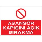 1Beyaz Reklam Asansör Kapısını Açık Bırakma Yüklemeyiniz Uyarı Tabelası - 35x50 Alüminyum Kompozit Panel - A4