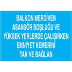 1Beyaz Reklam Balkon Merdiven Asansör Boşluğu Ve... Uyarı Tabelası - 70x100 Foreks - EKDT17