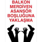1Beyaz Reklam Balkon Merdiven Asansör Boşluğuna Yaklaşma Uyarı Tabelası - 35x50 Alüminyum Kompozit Panel - EKDT21