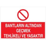 1Beyaz Reklam Bantların Altından Geçmek... Uyarı Tabelası - 20x30 Alüminyum Kompozit Panel - KBK6