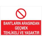 1Beyaz Reklam Bantların ArasındanGeçmek... Uyarı Tabelası - 20x30 Alüminyum Kompozit Panel - KBK5