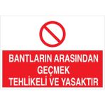 1Beyaz Reklam Bantların ArasındanGeçmek... Uyarı Tabelası - 50x70 Alüminyum Kompozit Panel - KBK5