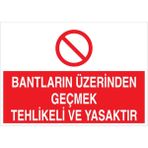 1Beyaz Reklam Bantların Üzerinden Geçmek... Uyarı Tabelası - 35x50 Alüminyum Kompozit Panel - KBK7