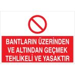 1Beyaz Reklam Bantların Üzerinden Ve... Uyarı Tabelası - 50x70 Alüminyum Kompozit Panel - KBK4