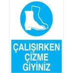 1Beyaz Reklam Çalışırken Çizme Giyiniz Uyarı Tabelası - 20x30 Alüminyum Kompozit Panel - AK23