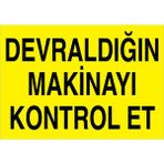 1Beyaz Reklam Devraldığın Makinayı Kontrol ET Uyarı Tabelası - 35x50 Alüminyum Kompozit Panel - M28