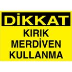 1Beyaz Reklam Dikkat Kırık Merdiven Kullanma Uyarı Tabelası - 50x70 Alüminyum Kompozit Panel - ÇMK4