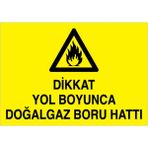 1Beyaz Reklam Dikkat Yol Boyunca Doğalgaz Boru Hattı Uyarı Tabelası - 20x30 Alüminyum Kompozit Panel - DG28