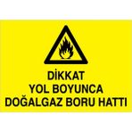 1Beyaz Reklam Dikkat Yol Boyunca Doğalgaz Boru Hattı Uyarı Tabelası - 70x100 Alüminyum Kompozit Panel - DG28