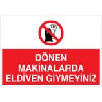 1Beyaz Reklam Dönen Makinalarda Eldiven Giymeyiniz Uyarı Tabelası - 20x30 Foreks - EK9