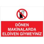 1Beyaz Reklam Dönen Makinalarda Eldiven Giymeyiniz Uyarı Tabelası - 70x100 Alüminyum Kompozit Panel - EK9