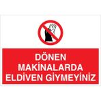 1Beyaz Reklam Dönen Makinalarda Eldiven Giymeyiniz Uyarı Tabelası - 70x100 Foreks - EK9