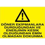 1Beyaz Reklam Döner Ekipmanlara... Uyarı Tabelası - 20x30 Alüminyum Kompozit Panel - M114
