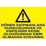 1Beyaz Reklam Döner Ekipmanlara... Uyarı Tabelası - 20x30 Foreks - M114