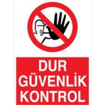 1Beyaz Reklam Dur Güvenlik Kontrol Uyarı Tabelası - 20x30 Alüminyum Kompozit Panel - YAS73