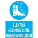 1Beyaz Reklam Elektrik Geçirmez Çizme Giymek Mecburidir Uyarı Tabelası - 20x30 Foreks - E3