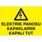 1Beyaz Reklam Elektrik Panosu Kapaklarını Kapalı Tut Uyarı Tabelası - 20x30 Foreks - PAN4