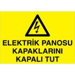 1Beyaz Reklam Elektrik Panosu Kapaklarını Kapalı Tut Uyarı Tabelası - 50x70 Foreks - PAN4