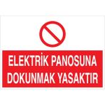 1Beyaz Reklam Elektrik PanosunaDokunmak Yasaktır Uyarı Tabelası - 70x100 Foreks - PAN19