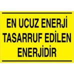 1Beyaz Reklam En Ucuz enerji Tasarruf Edilen Enerjidir Uyarı Tabelası - 20x30 Foreks - TAS7