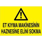 1Beyaz Reklam Et Kıyma Makinesinin Haznesine Elini Sokma Uyarı Tabelası - 50x70 Alüminyum Kompozit Panel - Dm1