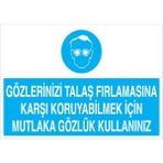 1Beyaz Reklam Gözlerinizi Talaş Fırlamasına Karşı... Uyarı Tabelası - 70x100 Alüminyum Kompozit Panel - GK22