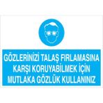 1Beyaz Reklam Gözlerinizi Talaş Fırlamasına Karşı... Uyarı Tabelası - 70x100 Foreks - GK22