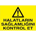 1Beyaz Reklam Halatların Sağlamlığını Kontrol Et Uyarı Tabelası - 70x100 Alüminyum Kompozit Panel - V6